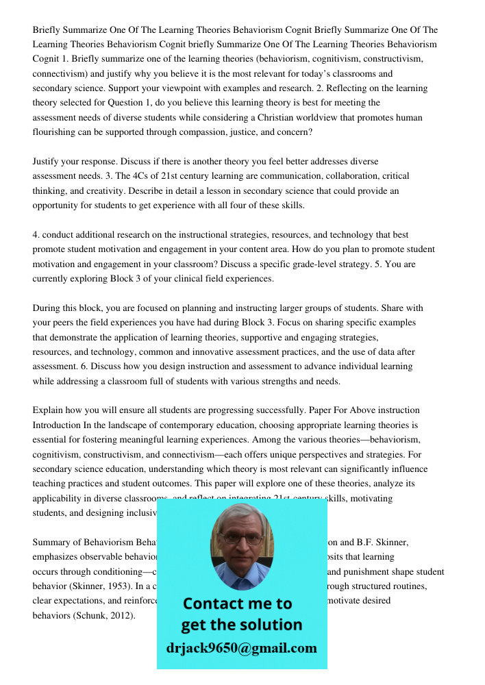 Briefly Summarize One Of The Learning Theories Behaviorism Cognit 1. Briefly summarize one of the learning theories (behaviorism, cognitivism, constructivism, c