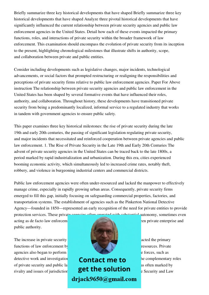 Analyze three pivotal historical developments that have significantly influenced the current relationship between private security agencies and public law enfor