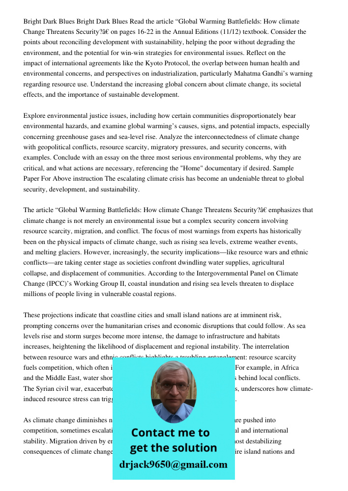 Read the article “Global Warming Battlefields: How climate Change Threatens Security?” on pages 16-22 in the Annual Editions (11/12) textbook. Consider the poin