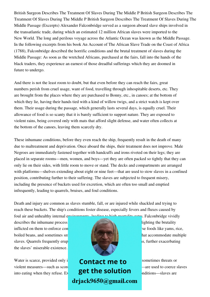 British Surgeon Describes The Treatment Of Slaves During The Middle Passage (Excerpts) Alexander Falconbridge served as a surgeon aboard slave ships involved in