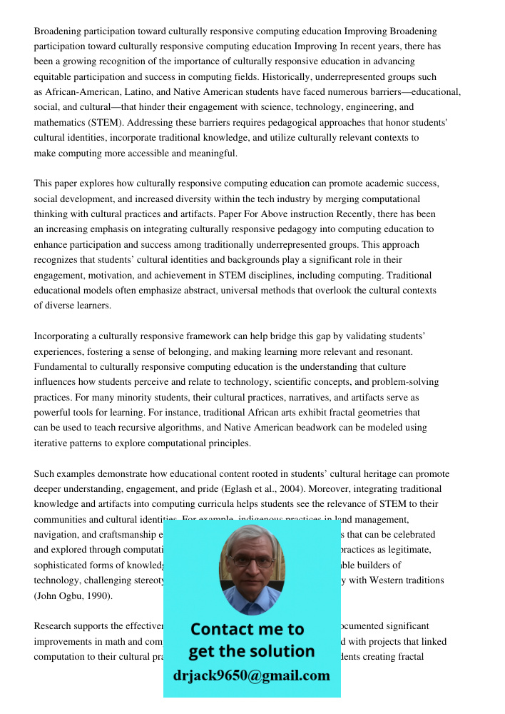 In recent years, there has been a growing recognition of the importance of culturally responsive education in advancing equitable participation and success in c