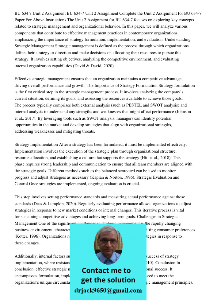 Complete the Unit 2 Assignment for BU 634-7. Paper For Above Instructions The Unit 2 Assignment for BU 634-7 focuses on exploring key concepts related to strate