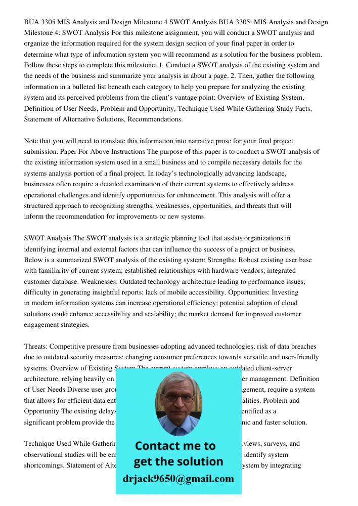 For this milestone assignment, you will conduct a SWOT analysis and organize the information required for the system design section of your final paper in order