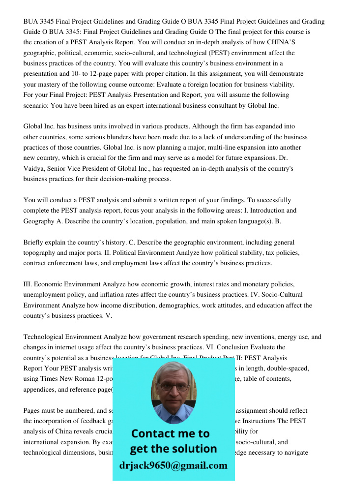 BUA 3345 Final Project Guidelines and Grading Guide O The final project for this course is the creation of a PEST Analysis Report. You will conduct an in-depth 