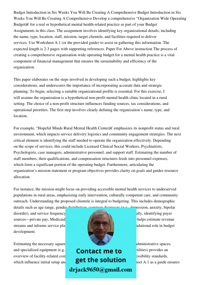 Develop a comprehensive “Organization Wide Operating Budget” for a real or hypothetical mental health-related practice as part of your Budget Assignments in thi
