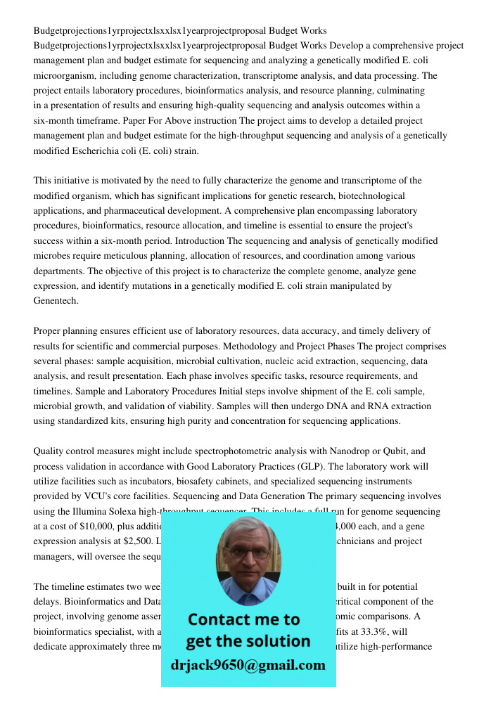 Develop a comprehensive project management plan and budget estimate for sequencing and analyzing a genetically modified E. coli microorganism, including genome 