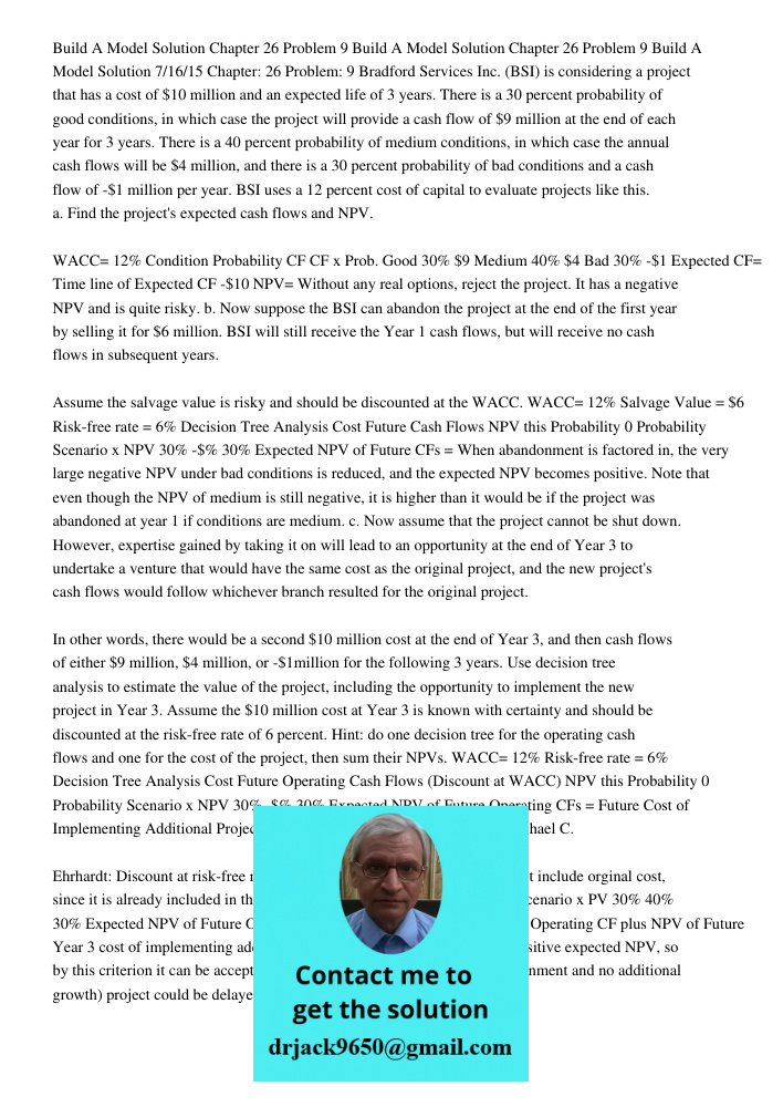 Build A Model Solution 7 16 15 Chapter 26 Problem 9 Bradford Services Inc. (BSI) is considering a project that has a cost of $10 million and an expected life of