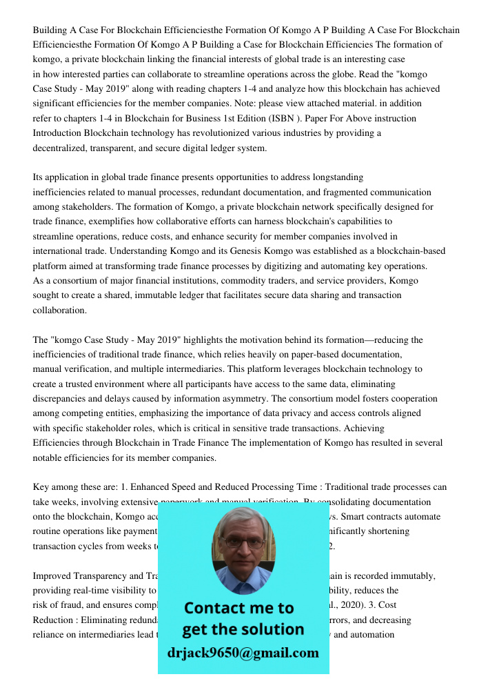 Building a Case for Blockchain Efficiencies The formation of komgo, a private blockchain linking the financial interests of global trade is an interesting case 