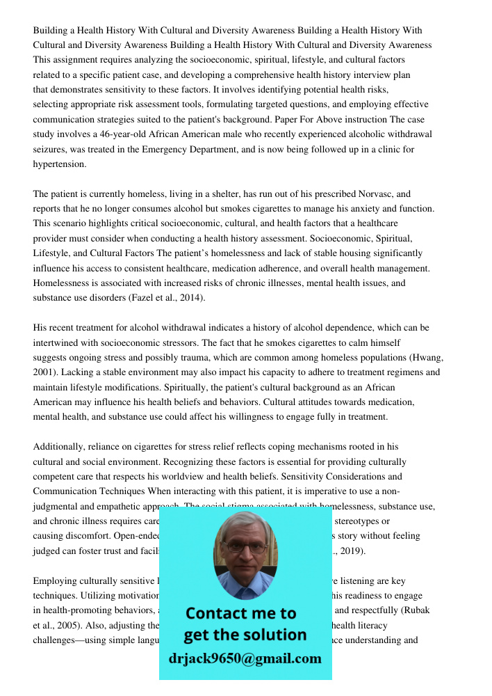 Building a Health History With Cultural and Diversity Awareness This assignment requires analyzing the socioeconomic, spiritual, lifestyle, and cultural factors