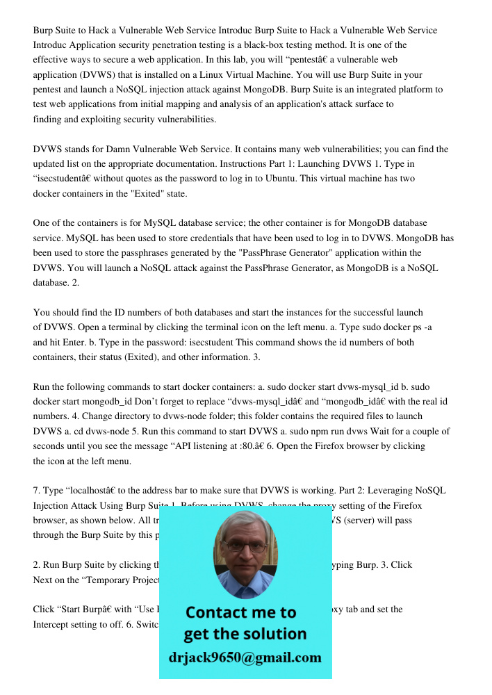 Application security penetration testing is a black-box testing method. It is one of the effective ways to secure a web application. In this lab, you will “pent