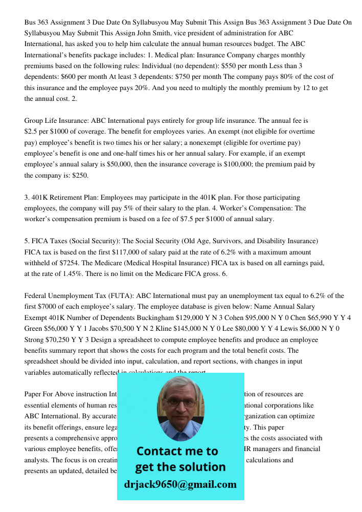 John Smith, vice president of administration for ABC International, has asked you to help him calculate the annual human resources budget. The ABC International