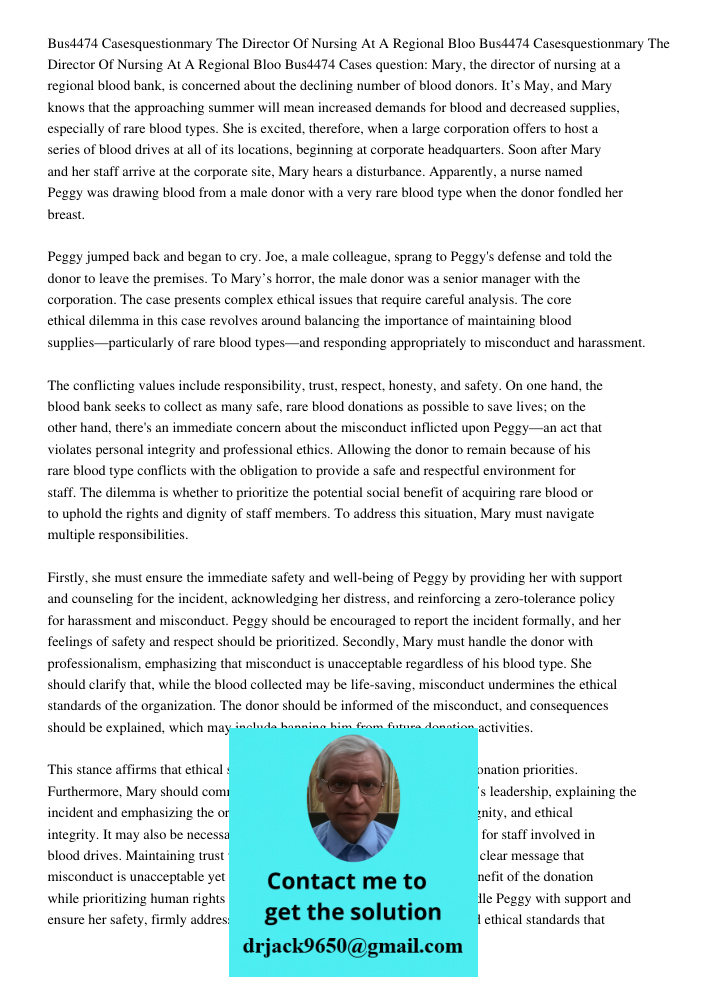 Bus4474 Cases question: Mary, the director of nursing at a regional blood bank, is concerned about the declining number of blood donors. It’s May, and Mary know