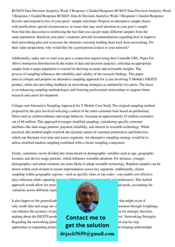 BUS625 Data Decision Analytics Week 3 Response 1 Guided Response Review and respond to two of your peers’ sample selections. Propose an alternative sample choic