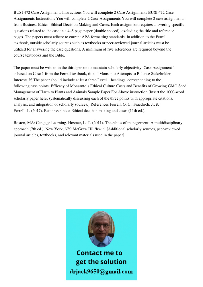 You will complete 2 case assignments from Business Ethics: Ethical Decision Making and Cases. Each assignment requires answering specific questions related to t