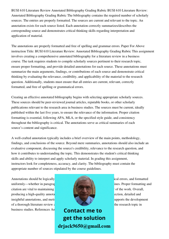 The bibliography contains the required number of scholarly sources. The entries are properly formatted. The sources are current and relevant to the topic. An an