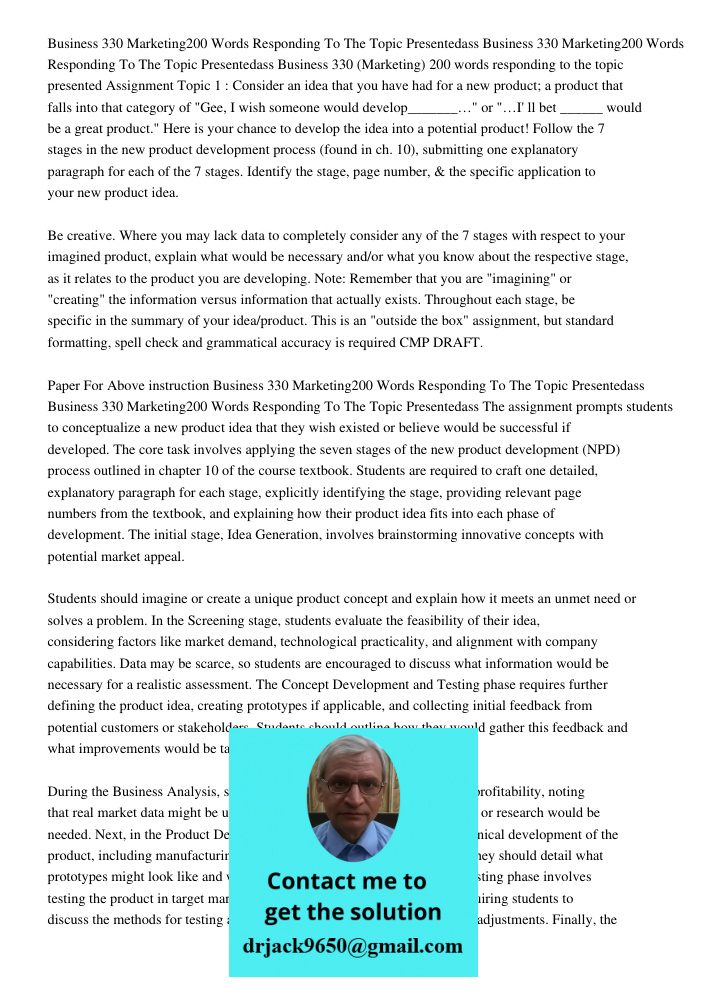 Business 330 (Marketing) 200 words responding to the topic presented Assignment Topic 1 : Consider an idea that you have had for a new product; a product that f