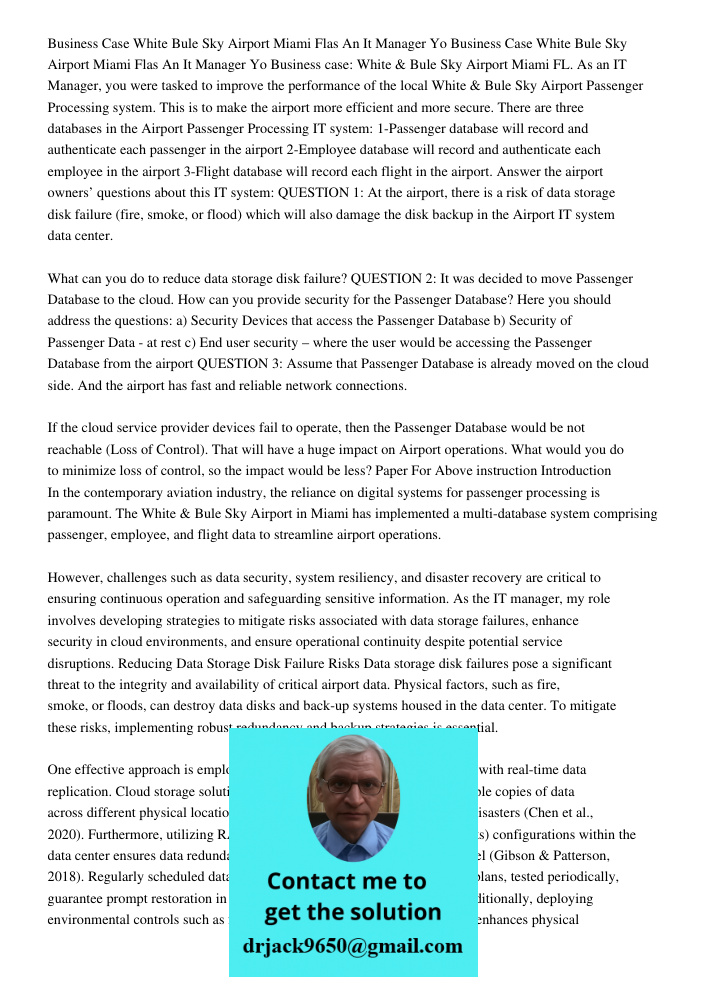 Business case: White & Bule Sky Airport Miami FL. As an IT Manager, you were tasked to improve the performance of the local White & Bule Sky Airport Passenger P