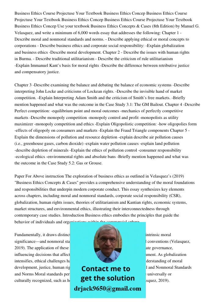 Business Ethics Course Projectuse Your Textbook Business Ethics Concep Use your textbook Business Ethics Concepts & Cases (8th Edition) by Manuel G. Velasquez, 