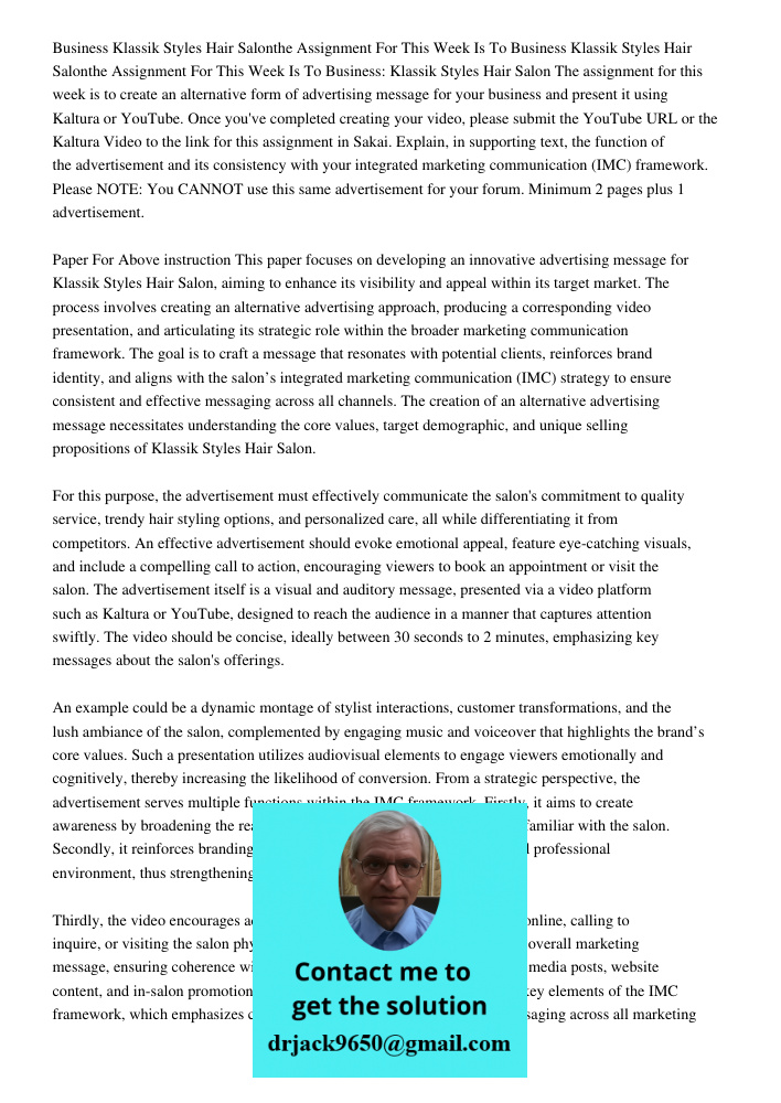 Business: Klassik Styles Hair Salon The assignment for this week is to create an alternative form of advertising message for your business and present it using 