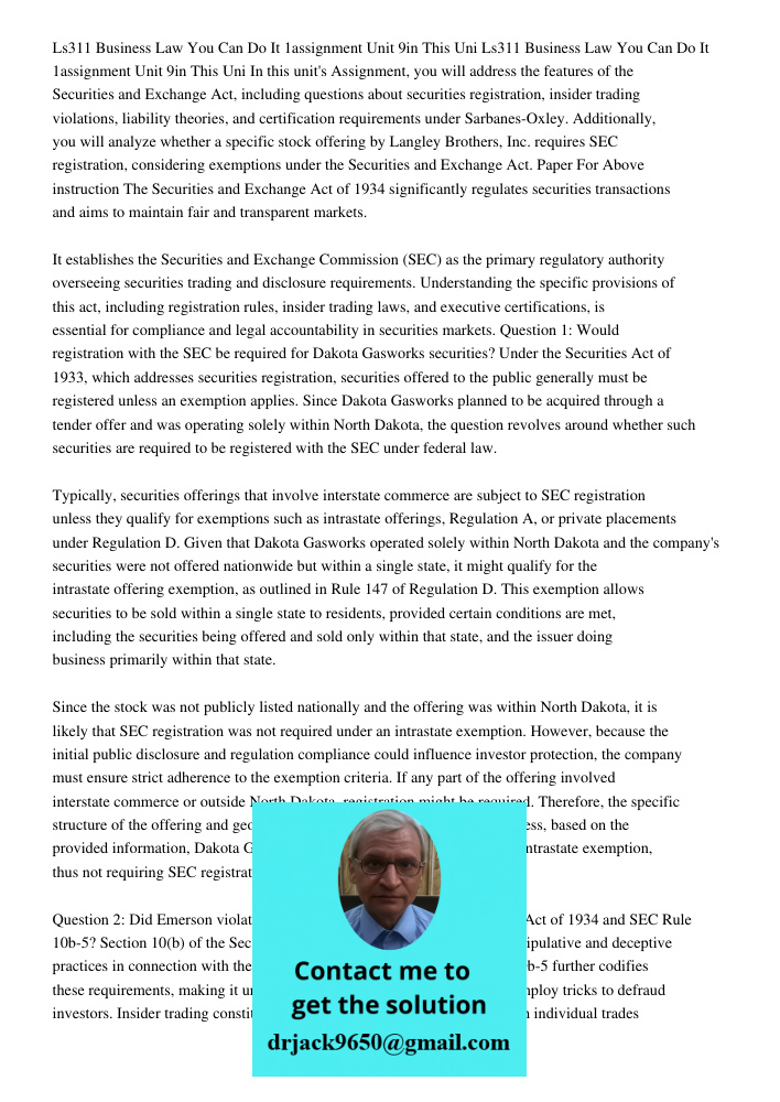 In this unit's Assignment, you will address the features of the Securities and Exchange Act, including questions about securities registration, insider trading 