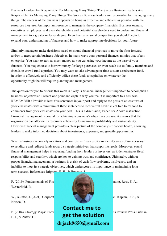 Business leaders are responsible for managing many things. The success of the business depends on being as effective and efficient as possible with the resource