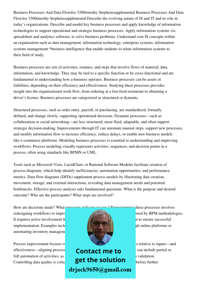 Describe the evolving nature of IS and IT and its role in today’s organizations. Describe and model key business processes and apply knowledge of information te