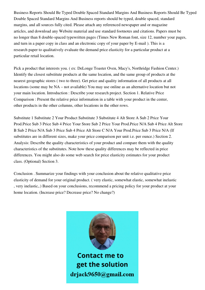 Business reports should be typed, double spaced, standard margins, and all sources fully cited. Please attach any referenced newspaper and or magazine articles,