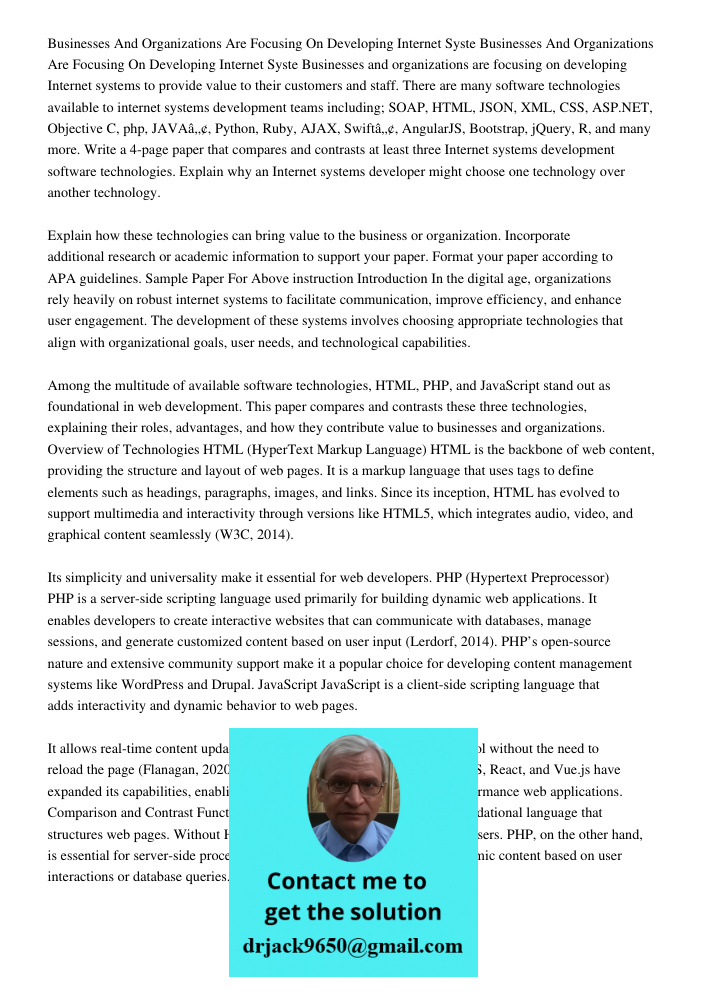 Businesses and organizations are focusing on developing Internet systems to provide value to their customers and staff. There are many software technologies ava