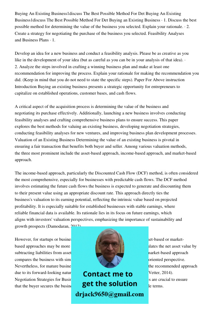 Buying an Existing Business · 1. Discuss the best possible method for determining the value of the business you selected. Explain your rationale. · 2. Create a 