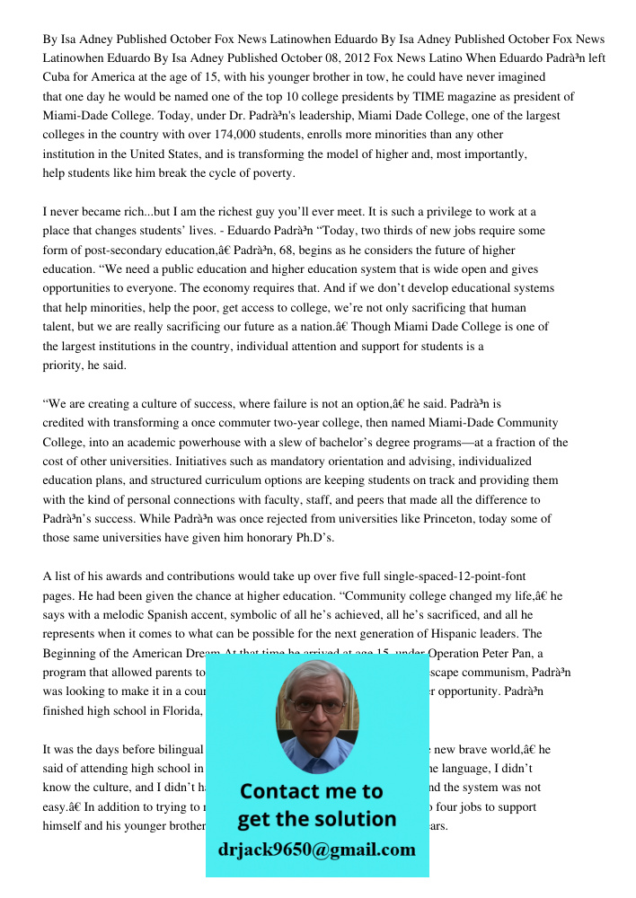 By Isa Adney Published October 08, 2012 Fox News Latino When Eduardo Padrón left Cuba for America at the age of 15, with his younger brother in tow, he could ha