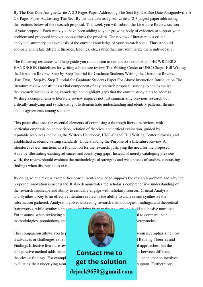 By the due date assigned, write a (2-3 pages) paper addressing the sections below of the research proposal. This week you will submit the Literature Review sect