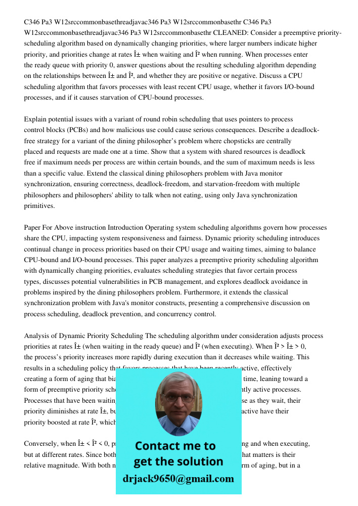 CLEANED: Consider a preemptive priority-scheduling algorithm based on dynamically changing priorities, where larger numbers indicate higher priority, and priori