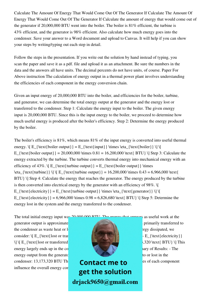 Calculate the amount of energy that would come out of the generator if 20,000,000 BTU went into the boiler. The boiler is 81% efficient, the turbine is 43% effi