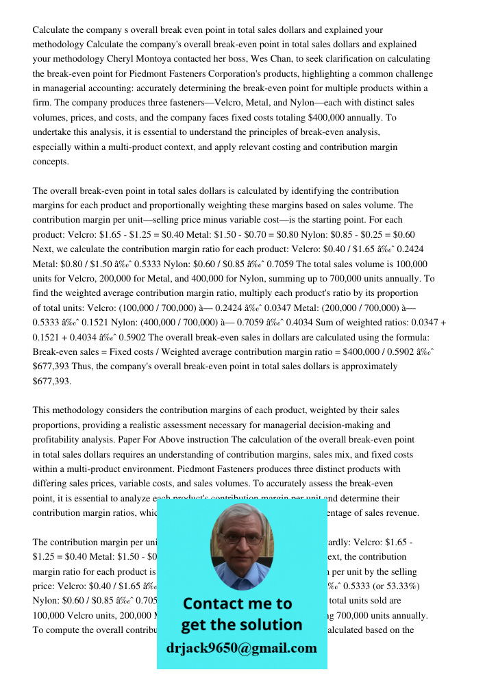 Cheryl Montoya contacted her boss, Wes Chan, to seek clarification on calculating the break-even point for Piedmont Fasteners Corporation's products, highlighti