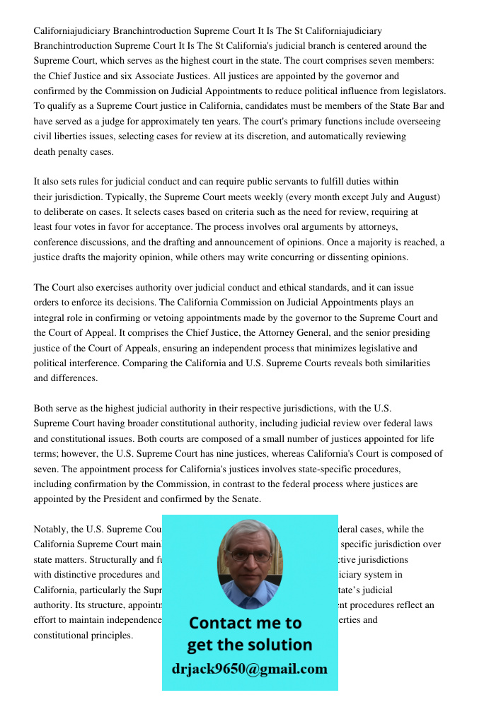 California's judicial branch is centered around the Supreme Court, which serves as the highest court in the state. The court comprises seven members: the Chief 