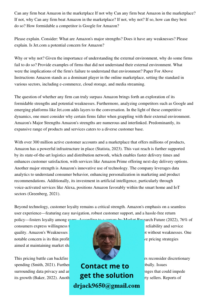 Can any firm beat Amazon in the marketplace? If not, why not? If so, how can they best do so? How formidable a competitor is Google for Amazon? Please explain. 