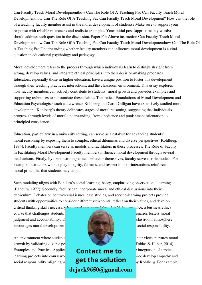 Can Faculty Teach Moral Development? How can the role of a teaching faculty member assist in the moral development of students? Make sure to support your respon
