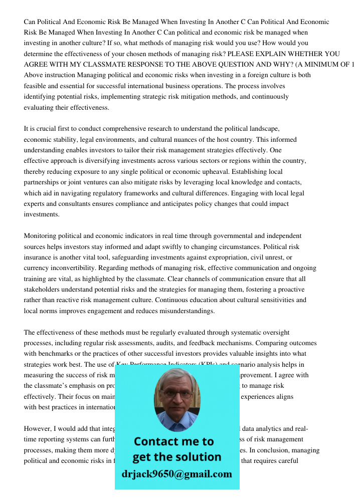 Can political and economic risk be managed when investing in another culture? If so, what methods of managing risk would you use? How would you determine the ef