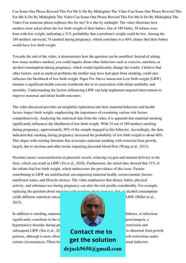 Can Some One Please Reword This For Me Is Do By Midnightin The Video Can someone please rephrase this for me? It is due by midnight. The video illustrates how m