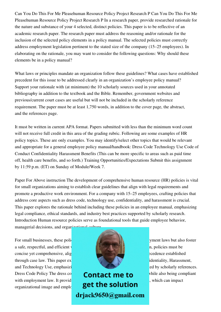 In a research paper, provide researched rationale for the nature and substance of your 4 selected, distinct policies. This paper is to be reflective of an acade
