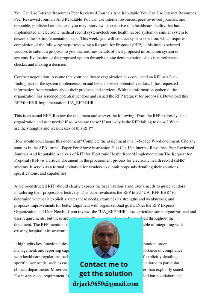 You can use Internet resources, peer-reviewed journals, and reputable, published articles, and you may interview an executive of a healthcare facility that has 