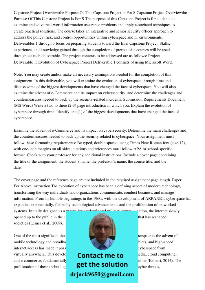 The purpose of this Capstone Project is for students to examine and solve real-world information assurance problems and apply associated techniques to create pr