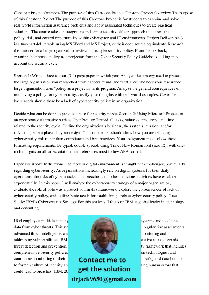 The purpose of this Capstone Project is for students to examine and solve real world information assurance problems and apply associated techniques to create pr