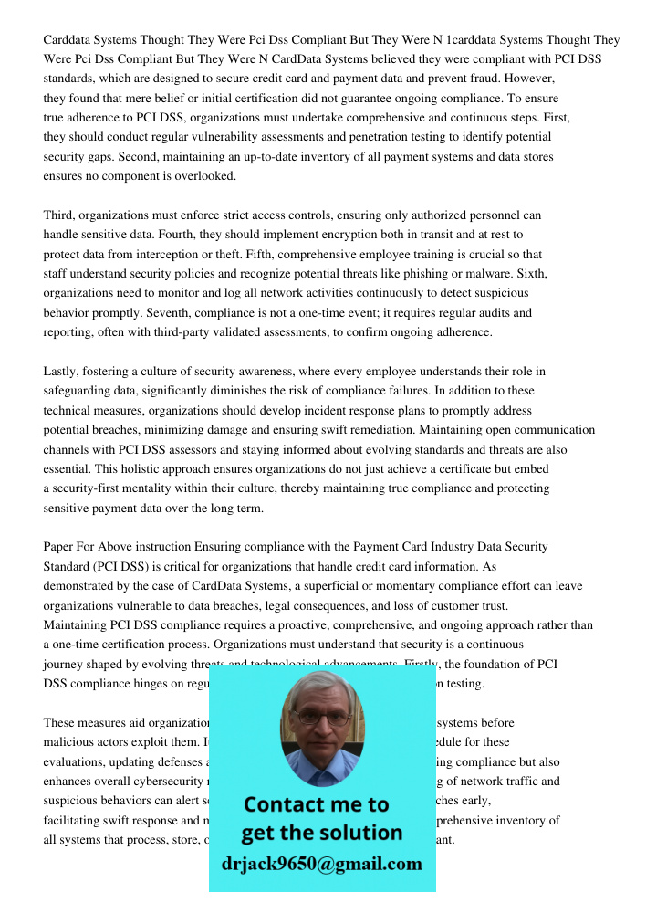 CardData Systems believed they were compliant with PCI DSS standards, which are designed to secure credit card and payment data and prevent fraud. However, they