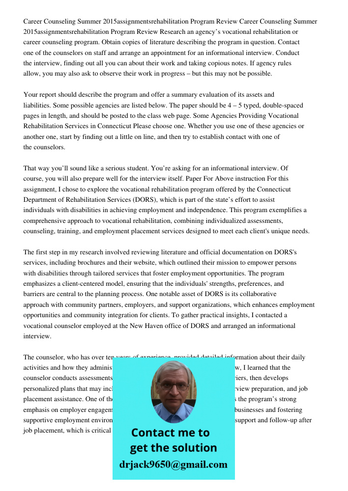 Research an agency’s vocational rehabilitation or career counseling program. Obtain copies of literature describing the program in question. Contact one of the 