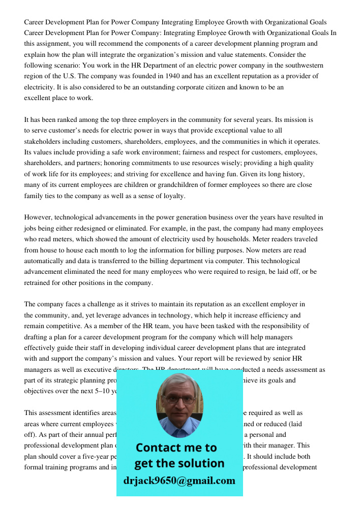 In this assignment, you will recommend the components of a career development planning program and explain how the plan will integrate the organization’s missio