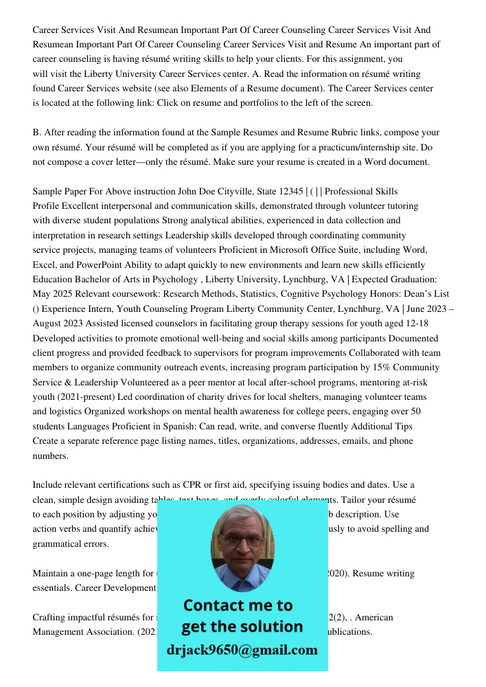 Career Services Visit and Resume An important part of career counseling is having résumé writing skills to help your clients. For this assignment, you will visi