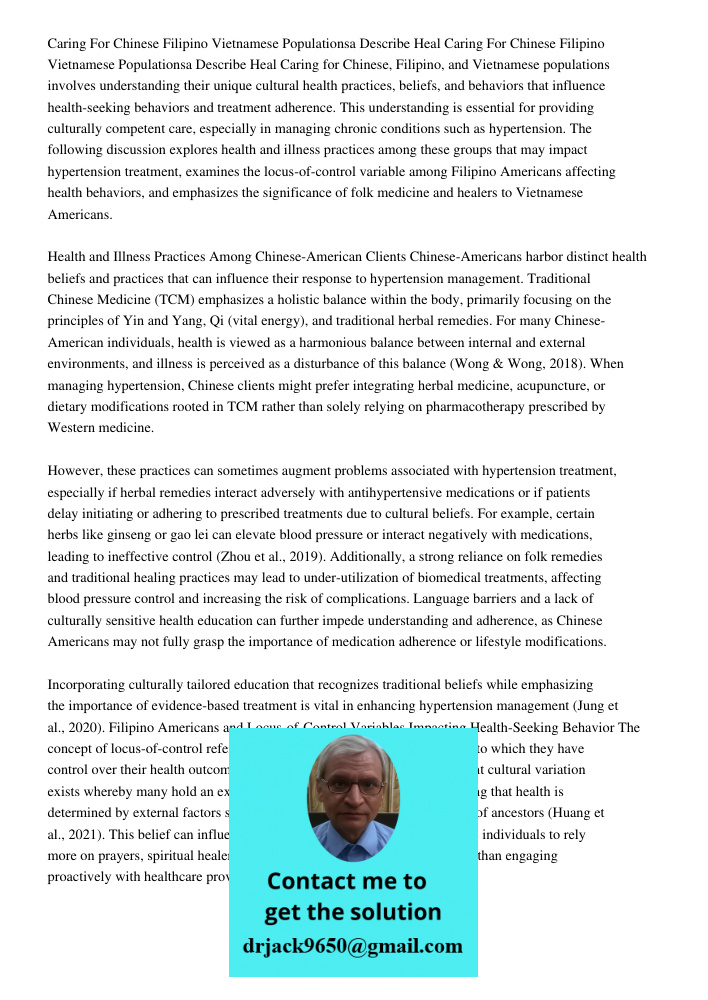 Caring for Chinese, Filipino, and Vietnamese populations involves understanding their unique cultural health practices, beliefs, and behaviors that influence he