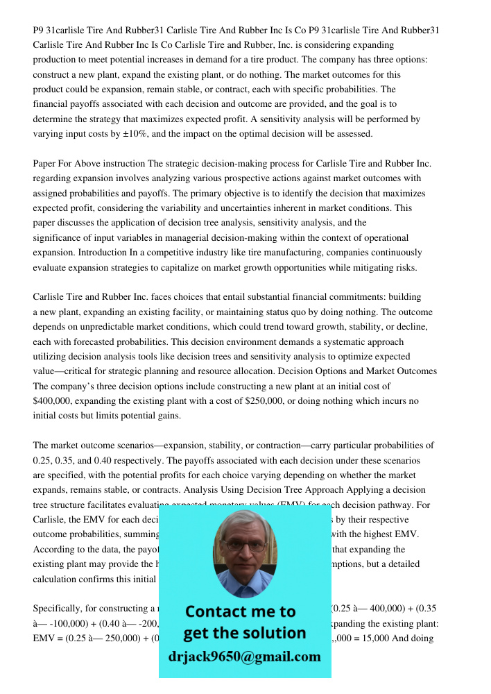 Carlisle Tire and Rubber, Inc. is considering expanding production to meet potential increases in demand for a tire product. The company has three options: cons