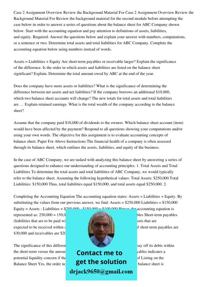 Review the background material for the second module before attempting the case below in order to answer a series of questions about the balance sheet for ABC C